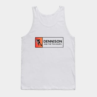 Dennison and the Travelers Tank Top